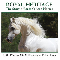 Royal Heritage – the story of Jordan’s Arab Horses