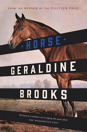Horse, by Geraldine Brooks, is the story of Lexington, one of the most influential thoroughbred sires in the US in the 1800s.