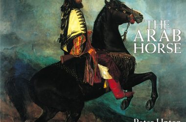 The Arab Horse, by Peter Upton. A Record of the Arab Horses Imported into Britain from the Desert of Arabia from the 1830s to 1960
